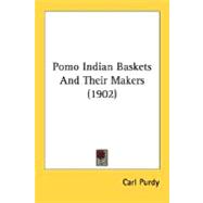 Pomo Indian Baskets And Their Makers