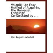 Volapa K : An Easy Method of Acquiring the Universal Language Constructed by ...