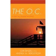 The O.C. A Critical Understanding