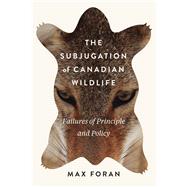 The Subjugation of Canadian Wildlife
