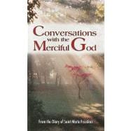 Conversations with the Merciful God: From the Diary of Saint Maria Faustina