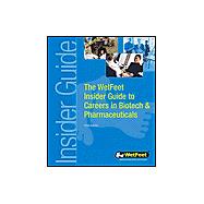 The Wetfeet Insider Guide to Careers in Biotech and Pharmaceuticals: 2004 Edition