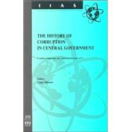 The History of Corruption in Central Government: L'Histoire De LA Corruption Au Niveau Du Pouvoir Central