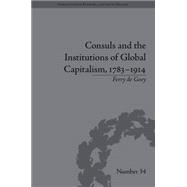 Consuls and the Institutions of Global Capitalism, 1783û1914