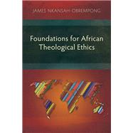 Foundations for African Theological Ethics