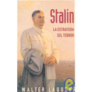 Stalin : La Estrategia del Terror