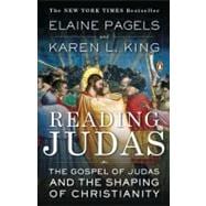 Reading Judas The Gospel of Judas and the Shaping of Christianity