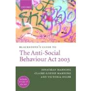 Blackstone's Guide To The Anti-social Behaviour Act 2003