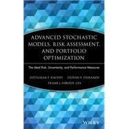 Advanced Stochastic Models, Risk Assessment, and Portfolio Optimization The Ideal Risk, Uncertainty, and Performance Measures
