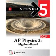 5 Steps to a 5: AP Physics 2: Algebra-Based 2024