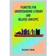 Vignettes For Understanding Literary And Related Concepts