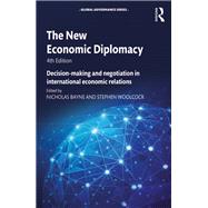 The New Economic Diplomacy: Decision-Making and Negotiation in International Economic Relations