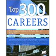 Top 300 Careers: Your Complete Guideboook to Major Jobs in Every Field