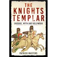 The Knights Templar Crusade, Myth and Hollywood