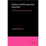 Settlers and the Agrarian Question: Capitalism in Colonial Australia