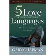 The 5 Love Languages Men's Edition The Secret to Love That Lasts
