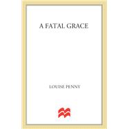 A Fatal Grace A Chief Inspector Gamache Novel