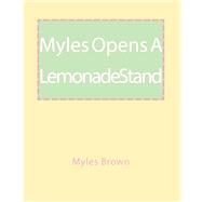 Myles Opens A Lemonade Stand