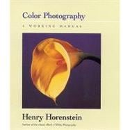 Color Photography Vol. 1 : A Working Manual