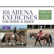 101 Arena Exercises: A Ringside Guide for Horse & Rider