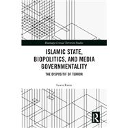 Islamic State, Biopolitics and Media Governmentality
