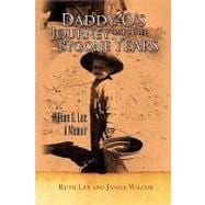 Daddyo's Journey into the Bygone Years : William G. Lee: A Memoir