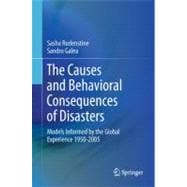 The Causes and Behavioral Consequences of Disasters