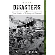 Texas Disasters True Stories of Tragedy and Survival