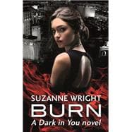 Burn Enter an addictive world of sizzlingly hot paranormal romance . . .