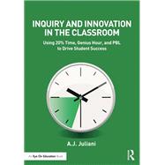 Inquiry and Innovation in the Classroom