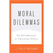Moral Dilemmas: An Introduction to Christian Ethics