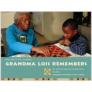 Grandma Lois Remembers: An African-American Family Story