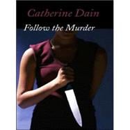 Follow the Murder : A Faith Cassidy Mystery