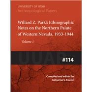 Willard Z.Parks Ethnographic Notes on the Northern Paiute of Western Nevada 1933-1940