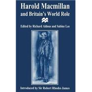 Harold Macmillan and Britain's World Role