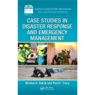 Case Studies in Disaster Response and Emergency Management
