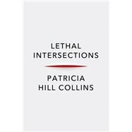 Lethal Intersections Race, Gender, and Violence