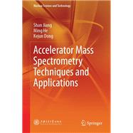 Accelerator Mass Spectrometry Techniques and Applications