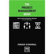 Kindle Book: The Project Management Book: How to run successful projects in half the time (B07KX5889T)