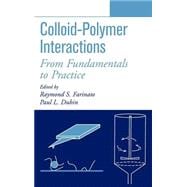 Colloid-Polymer Interactions From Fundamentals to Practice
