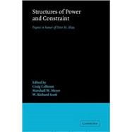 Structures of Power and Constraint: Papers in Honor of Peter M. Blau