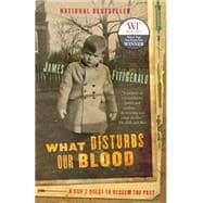 What Disturbs Our Blood A Son's Quest to Redeem the Past