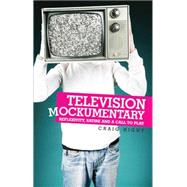 Television Mockumentary Reflexivity, Satire and a Call to Play