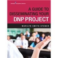 A Guide to Disseminating Your Dnp Project