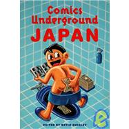 Comics Underground -- Japan; A Manga Anthology