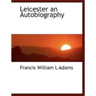 Leicester: An Autobiography
