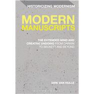 Modern Manuscripts The Extended Mind and Creative Undoing from Darwin to Beckett and Beyond