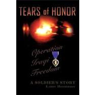 Tears of Honor : A Soldier's Story