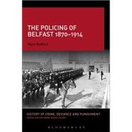 The Policing of Belfast 1870-1914