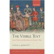 The Visible Text Textual Production and Reproduction from Beowulf to Maus